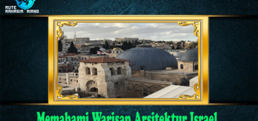 Memahami Warisan Arsitektur Israel