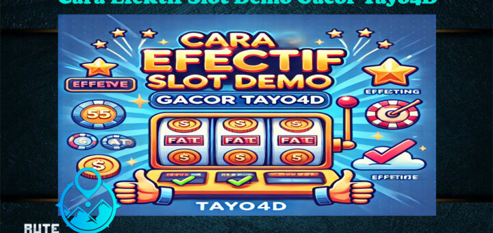 Cara Efektif Slot Demo Gacor Tayo4D